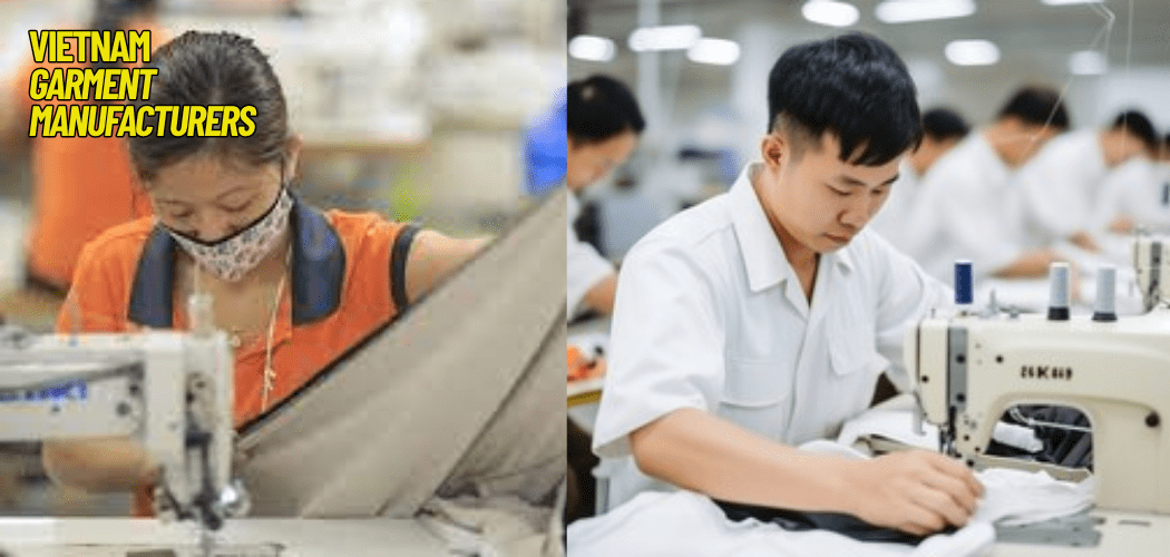 Apparel Production in Vietnam: Why Choose Vietnam Garment Manufacturers? 5 Vietnam Garment Manufacturers